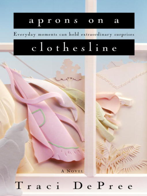 Title details for Aprons on a Clothesline by Traci DePree - Available